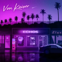 Von Kaiser - Echos (2020) [EP]