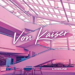 Von Kaiser - Landline - The Instrumentals (2019)