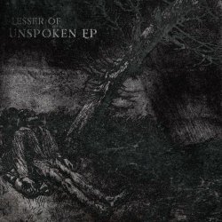 Lesser Of - Unspoken (2021) [EP]