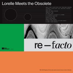 Lorelle Meets The Obsolete - Re-Facto (2020) [EP]