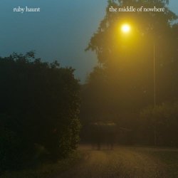 Ruby Haunt - The Middle Of Nowhere (2019)