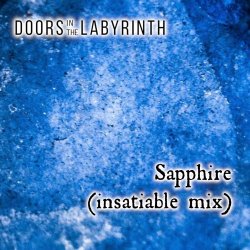 Doors In The Labyrinth - Sapphire (Insatiable Mix) (2022) [Single]