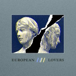 Steven Jones & Logan Sky - European Lovers (2021)