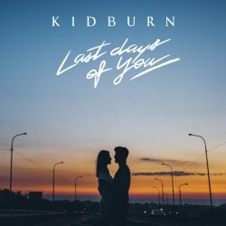 Kidburn - Last Days Of You (2023) [Single]