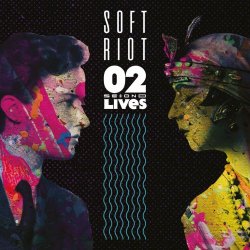 Soft Riot - Second Lives (2021)