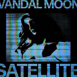 Vandal Moon - Satellite (2023) [Single]