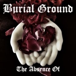 Burial Ground - The Absence Of (2023)