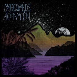 Magic Wands - Aloha Moon (Deluxe Edition) (2012)