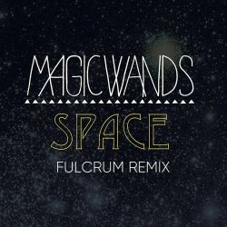 Magic Wands - Space (Fulcrum Remix) (2020) [Single]