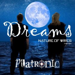 Platronic - Dreams (Nature Of Wires Remix) (2022) [Single]