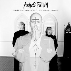 Ashes Fallen - A Fleeting Melody Out Of A Fading Dream (2021)