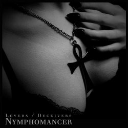 Lovers/Deceivers - Nymphomancer (2020) [EP]
