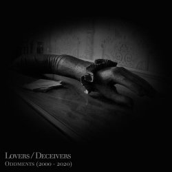 Lovers/Deceivers - Oddments (2000 - 2020) (2020)