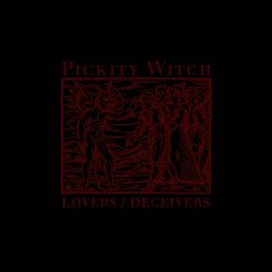 Lovers/Deceivers - Pickity Witch (Single & Remixes) (2022) [EP]
