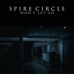 Spire Circle - Won't Let Go (2018) [Single]