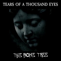 The Bone Tree - Tears Of A Thousand Eyes (2023) [Single]