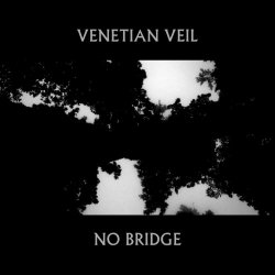 Venetian Veil - No Bridge (2019 Remaster) (2019)