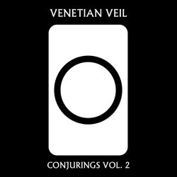 Venetian Veil - Conjurings Vol. 2 (2019)