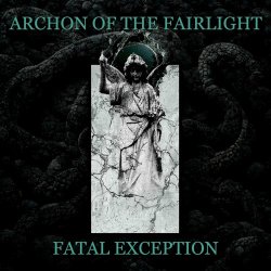 Archon Of The Fairlight - Fatal Exception (2023) [EP]