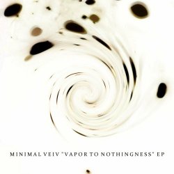 Minimal Veiv - Vapor To Nothingness (2022) [EP]