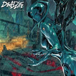 Deadlife - City Of Eternal Rain (2020)