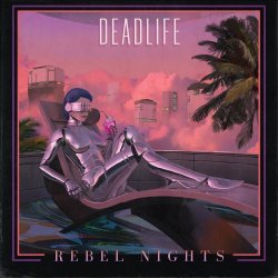 Deadlife - Rebel Nights (2019)
