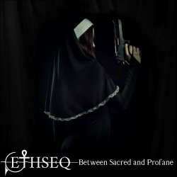 Ethseq - Between Sacred And Profane (2023)