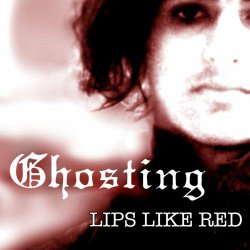 Ghosting - Lips Like Red (Remastered) (2021)