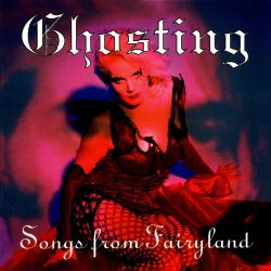 Ghosting - Songs From Fairyland (1993)