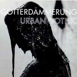 Götterdämmerung - Urban Gothic (2012)