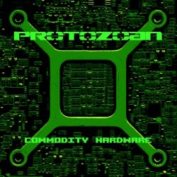 Protozoan - Commodity Hardware (2023)