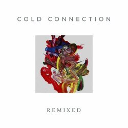 Cold Connection - Cold Connection (Remixed) (2022) [EP]