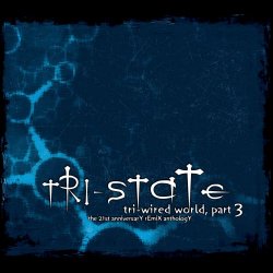 Tri-State - Tri-Wired World, Part 3 (The 21st Anniversary Remix Anthology) (2018)