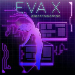 Eva X - Electrowoman (2019) [EP]