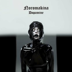 Noromakina - DopAmiNe (2023) [Single]