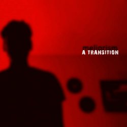 A Transition - Meliorism (2020) [EP]