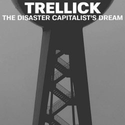 Trellick - The Disaster Capitalist's Dream (2020) [EP]