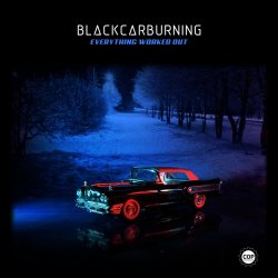 BlackCarBurning - Everything Worked Out (2021) [Single]
