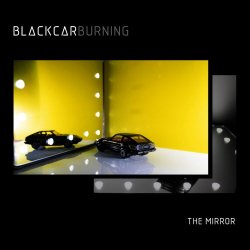 BlackCarBurning - The Mirror (2021) [EP]