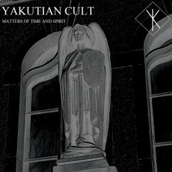 Yakutian Cult - Matters Of Time And Spirit (2023)