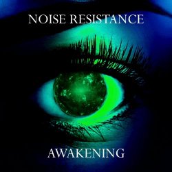 Noise Resistance - Awakening (2020) [EP]