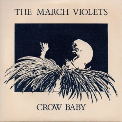 The March Violets - Crow Baby (1983) [Single]