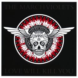 The March Violets - Love Will Kill You (2011) [EP]