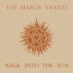 The March Violets - Walk Into The Sun (1984) [Single]