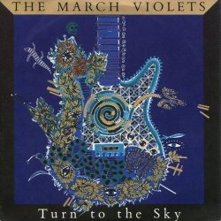 The March Violets - Turn To The Sky (1986) [EP]