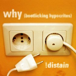 !Distain - Why (Bootlicking Hypocrites) (2011) [EP]