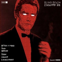 Blind Delon - Edouard Remixed - Part III (2019) [EP]