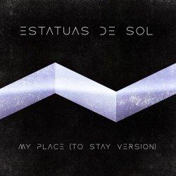Estatuas De Sol - My Place (To Stay Version) (2022) [Single]