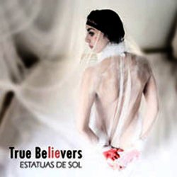 Estatuas De Sol - True Believers (2007) [EP]