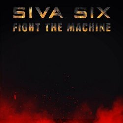 Siva Six - Fight The Machine (2023) [EP]